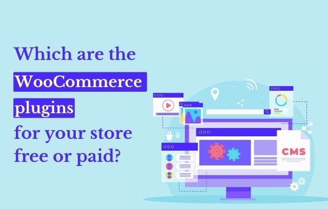 Which are the best WooCommerce plugins for your store free or paid?