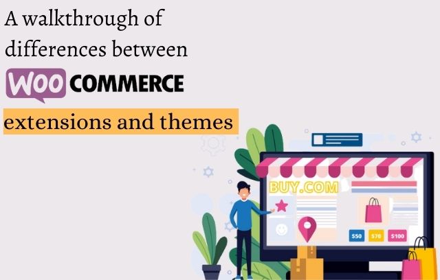differences between WooCommerce extensions and themes