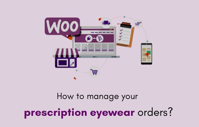 How to manage your prescription eyewear orders?