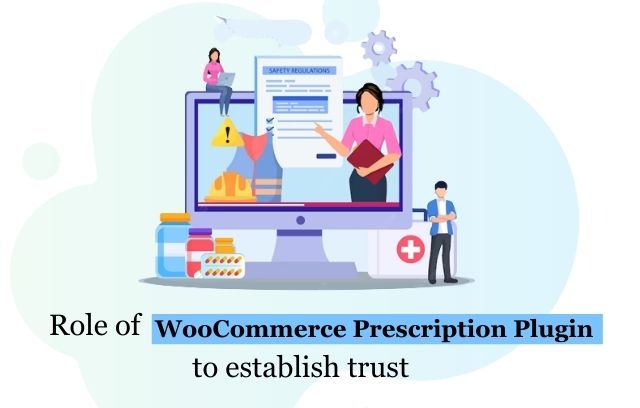 role of WooCommerce Prescription Plugin to establish trust