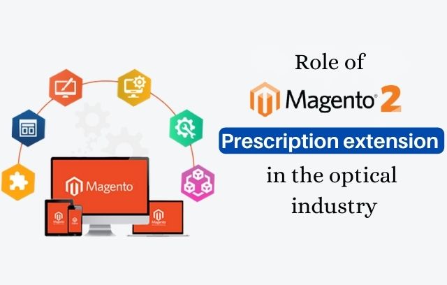 Magento 2 Prescription extension in optical industry