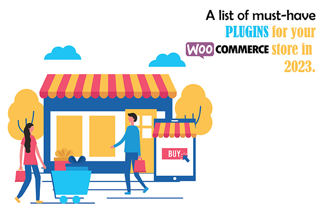 A list of must have plugins for your woocommerce store in 2023