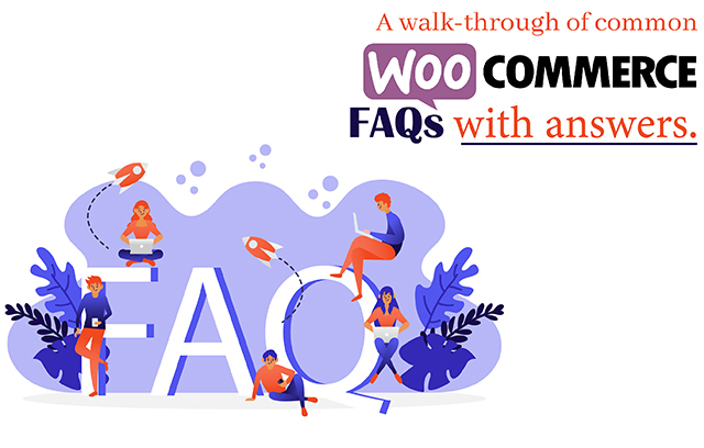 A walk-through of common WooCommerce FAQs with answers