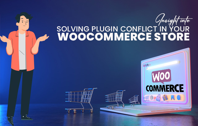 Insight into solving plugin conflict in your Woocommerce store 